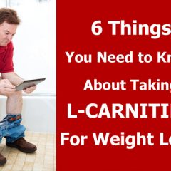 6 Things You Need To Know About Taking L-Carnitine for Weight Loss