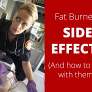 10 Fat Burners Side Effects (And How to Deal with Them!)